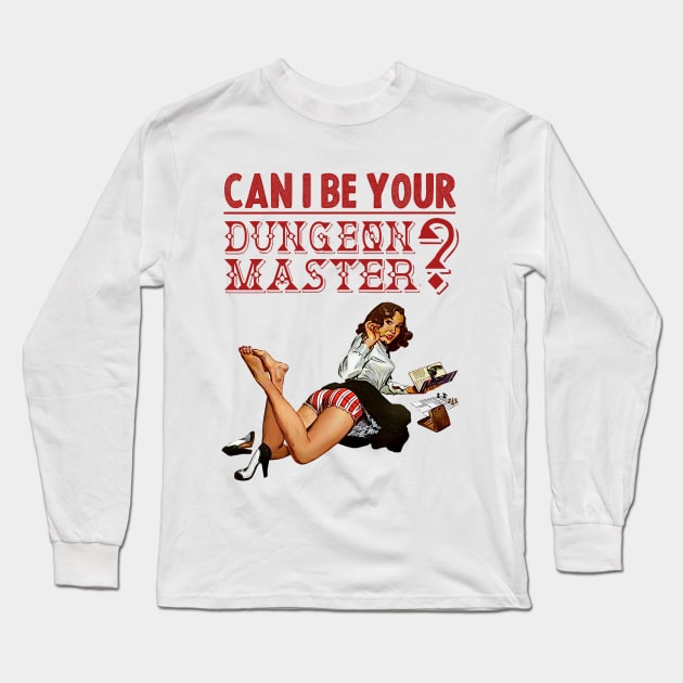 Can I Be Your Dungeon Master? Long Sleeve T-Shirt by MysticTimeline